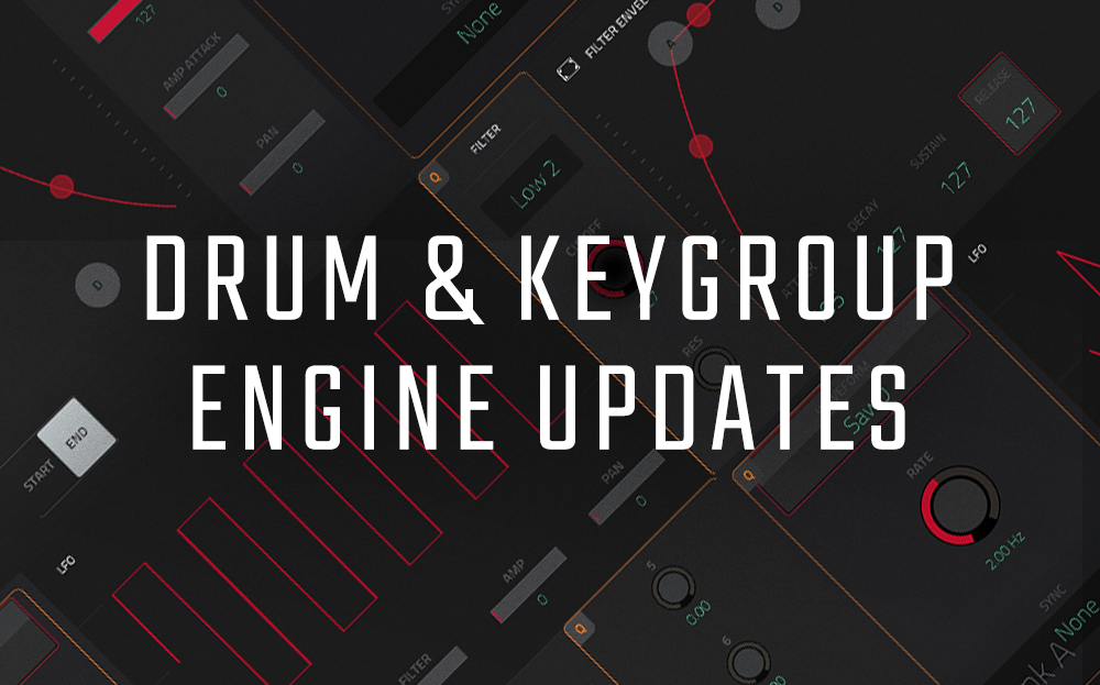 Drum / Keygroup Engine Updates