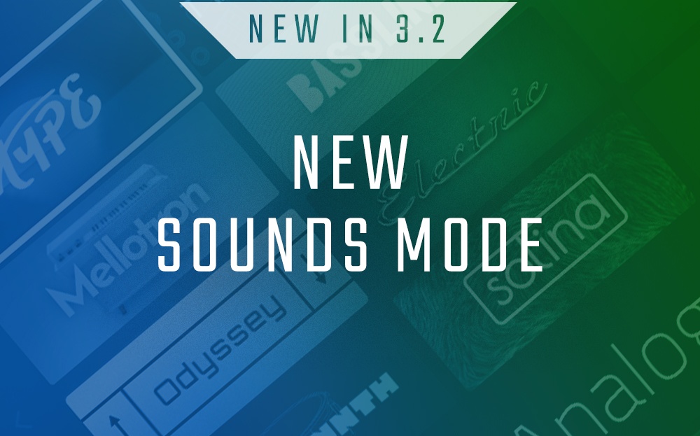 New in 3.2 - New Sounds Mode