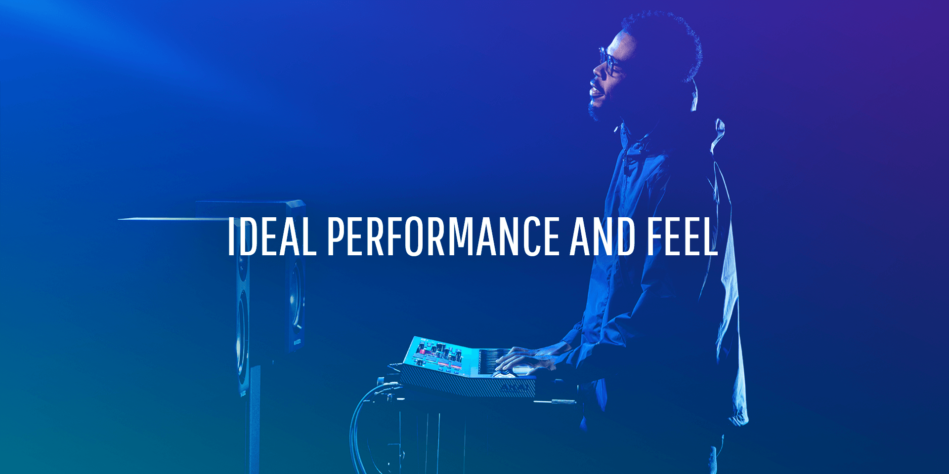 Ideal performance and feel